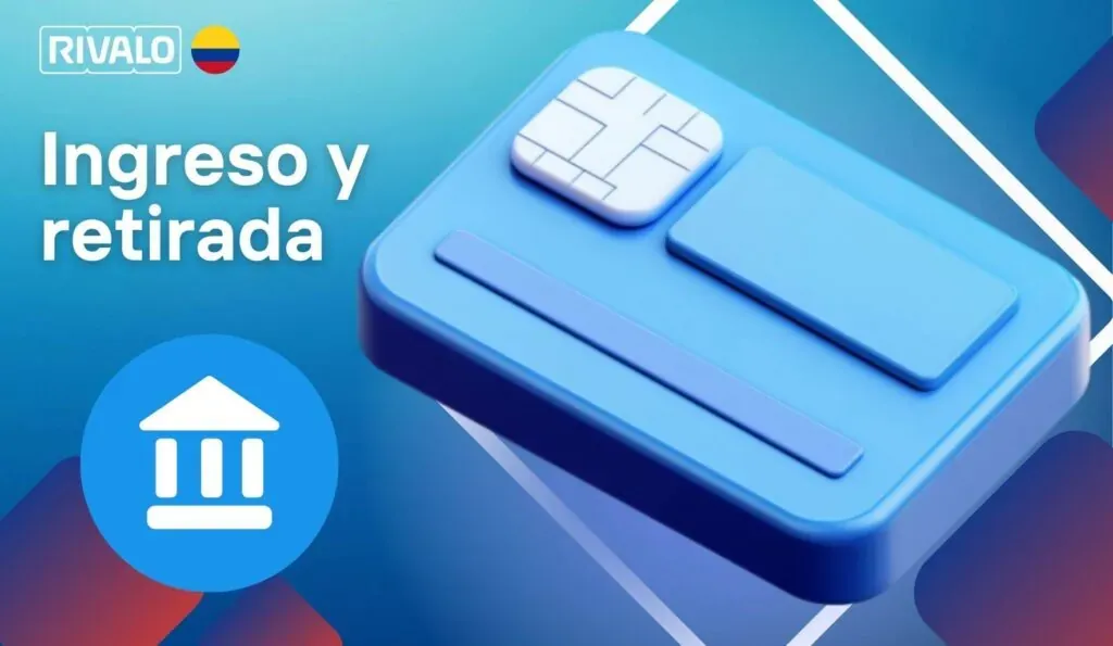 Rivalo Colombia Métodos de ingreso y retirada
